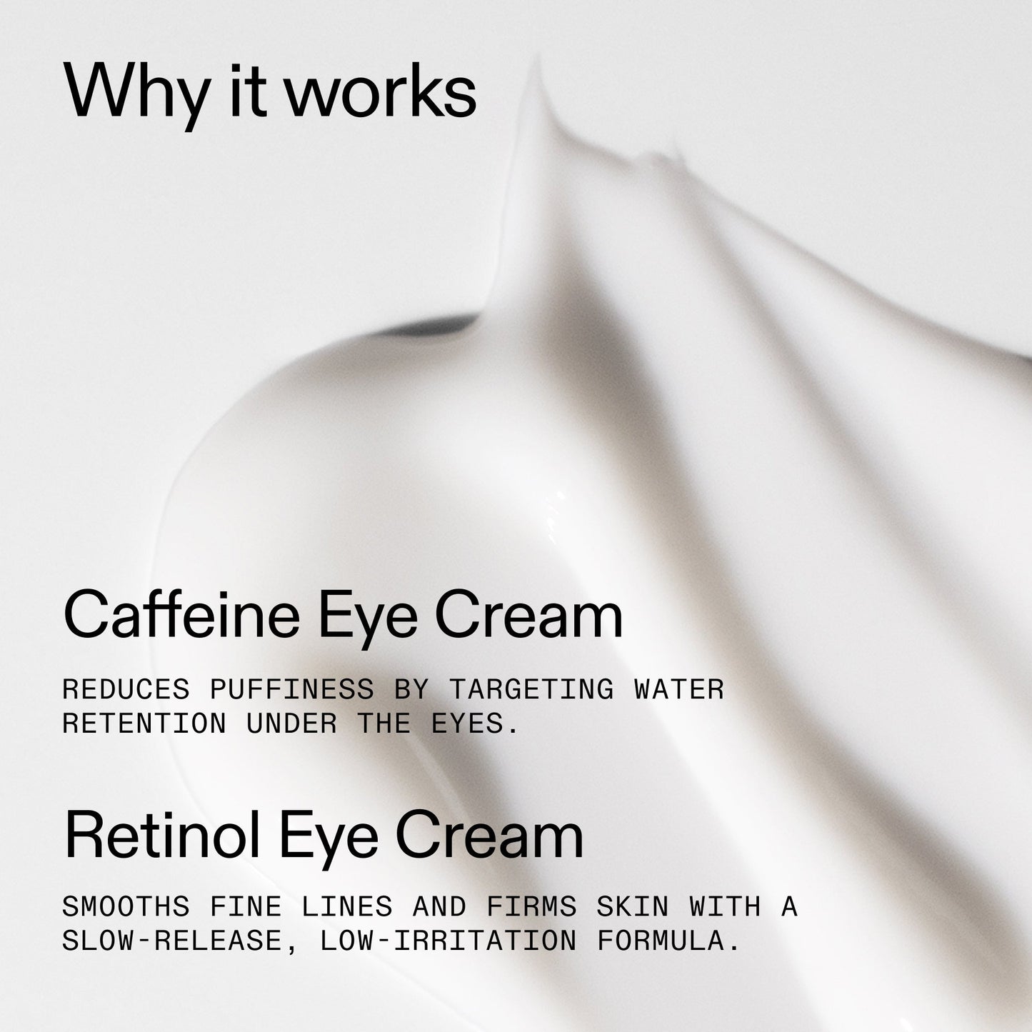 caffeine-retinol-eye-cream-duo-k8 Tired_Eyes_Duo_Why_it_works_2000x2000_de4123f2-67bf-4a7f-83c5-3c982686af46.jpg